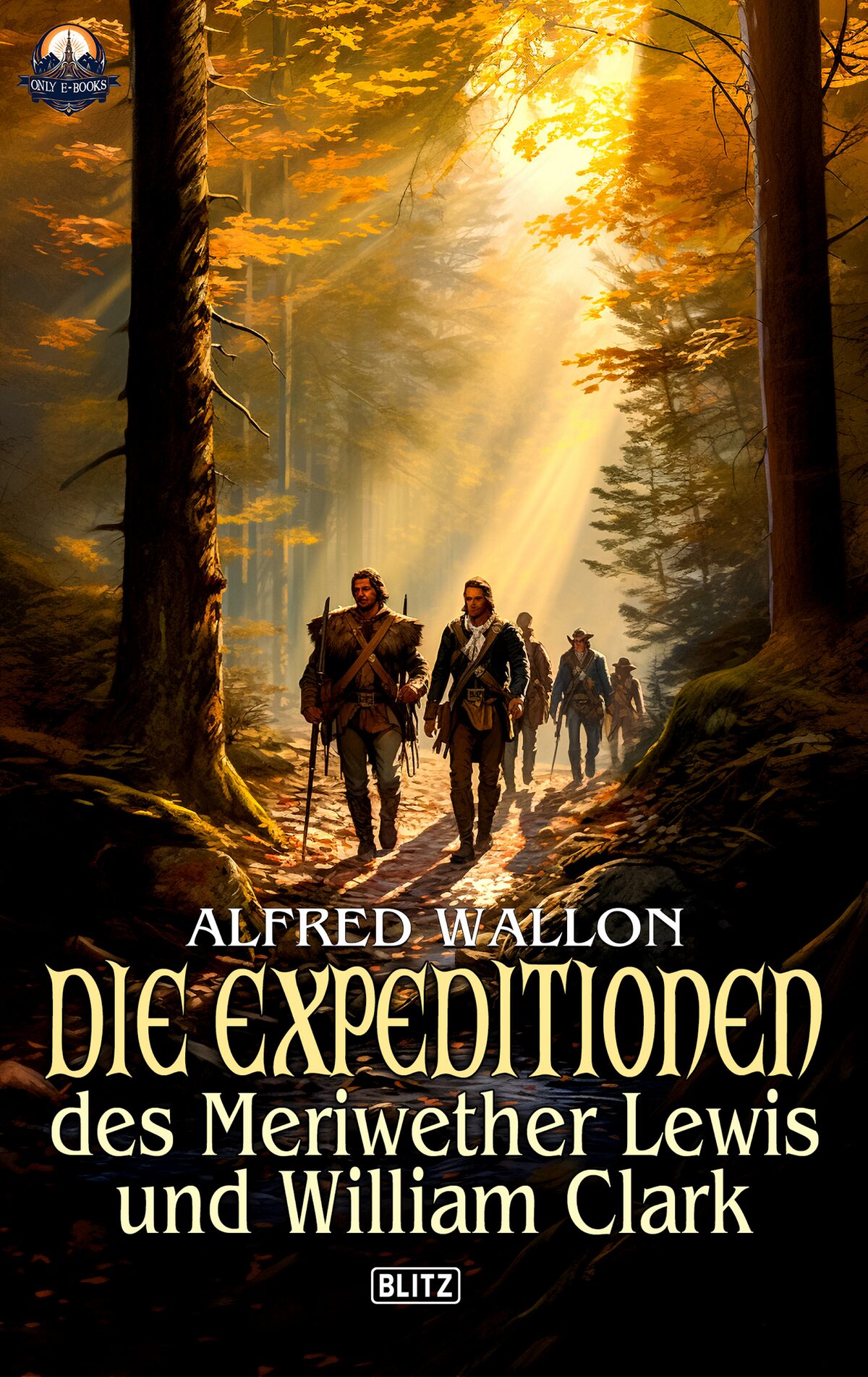 DIE EXPEDITIONEN DES MERIWETHER LEWIS UND WILLIAM CLARK – Band 08